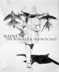 Nadja : The Bungled and the Botched